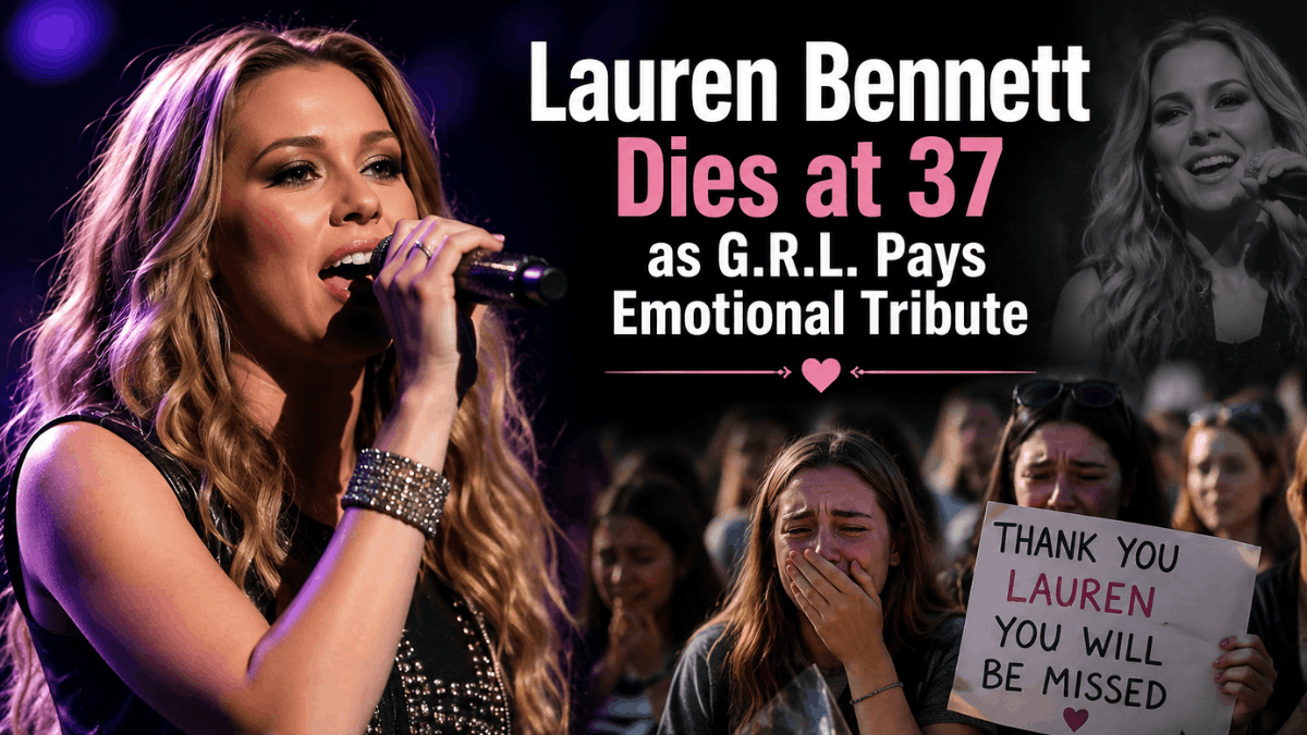 Lauren Bennett Dies at 37 as G.R.L. Pays Emotional Tribute